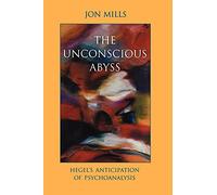 Unconscious Abyss, The (Suny Series in Hegelian Studies)