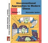 Unconventional Approaches to Modern Chess Volume 1 by Alexander Ipatov Alexander Ipatov (Auteur)