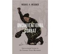 Unconventional Combat - Messner Michael A. Professor of Sociology and Gender Studies Professor of Sociology and Gender Studies University of Southern Cali Messner Michael A. Professor of Sociology and