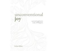 Unconventional Joy: A Practical Application Study Of Philippians
