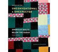 Unconventional & Unexpected – American Quilts Below the Radar; 1950-2000 – Schiffer Publishing