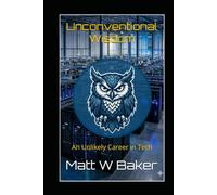 Unconventional Wisdom: An Unlikely Career in Technology
