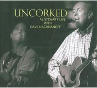 Uncorked: Al Stewart Live With Dave Nachmanoff [Digipak] NEUF