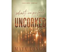 UNCORKED - Odiarti era più facile: Nemici, rivali e un vino rubato