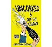 Uncorked & Off The Chain