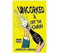 Uncorked & Off The Chain
