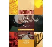 Uncorked: Wine Made Simple 1