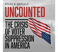 Uncounted: The Crisis of Voter Suppression in America