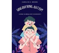 Uncovering Autism: Exploring The Unknown Aspect Of Neurodiversity