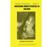 UNCOVERING HIDDEN POTENTIALS IN CHILDREN: DELIVERANCE OF THE IQ AND TALENTS