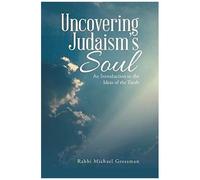 Uncovering Judaism's Soul