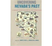 Uncovering Nevada's Past, Wilbur S. Shepperson Series in Nevada History