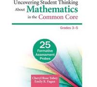 Uncovering Student Thinking About Mathematics In The Common Core, Grades 3-5: 25 Formative Assessment Probes (Paperback) Cheryl Rose Tobey, Emily R Fagan (Auteur)