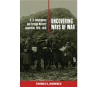 Uncovering Ways of War by Thomas G. Mahnken Thomas G. Mahnken (Auteur)