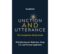 Unction and Utterance: The Companion Study Guide