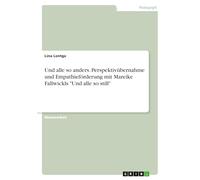 Und alle so anders. Perspektivübernahme und Empathieförderung mit Mareike Fallwickls "Und alle so still"