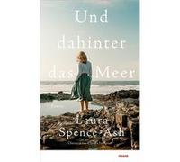 Und dahinter das Meer | Laura Spence-Ash Laura Spence-AshLaura Spence-Ash (Auteur)