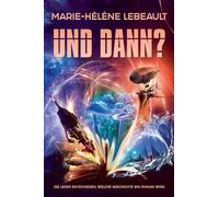 Und Dann? Die Leser entscheiden, welche Geschichte ein Roman wird