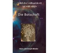 Und der Einsamkeit ist eine Ende: Band 2 Die Botschaft