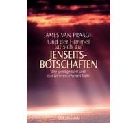 Und Der Himmel Tat Sich Auf. Jenseitsbotschaften