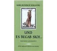 Und es begab sich Waggerl, Karl Heinrich (Auteur)