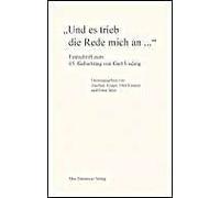 Und Es Trieb Die Rede Mich An...