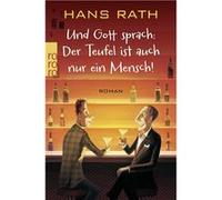 Und Gott sprach: der Teufel ist auch nur ein Mensch! | Hans Rath Hans RathHans Rath (Auteur)