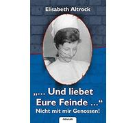 ...Und Liebet Eure Feinde..." - Nicht Mit Mir Genossen!