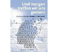 Und Morgen Treffen Wir Uns Gestern - Eine Geschichte Über Demenz, Die Mut Macht