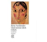 Und nenne dich Glück: Gedichte 1982 - 1985