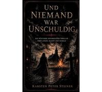 Und niemand war unschuldig: Ein düsterer historischer Thriller über Angst, Macht und Schuld