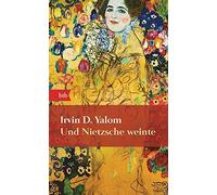 [Und Nietzsche weinte] [By: Irvin D. Yalom] [May, 2009]