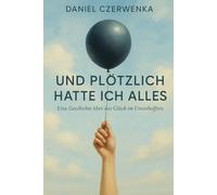 Und plötzlich hatte ich alles:: Hoffnung, Dankbarkeit und die Kraft loszulassen