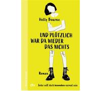 Und plötzlich war da wieder das Nichts Roman | Ergreifend und humorvoll: Ein eindringlicher Jugendroman über Mental Health - Holly Bourne - DTV - ebook (ePub) - Livre