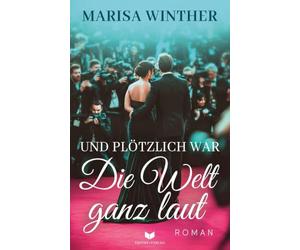 Und plötzlich war die Welt ganz laut (Nur-Liebe-Reihe)