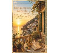 Und plötzlich warst du mein Zuhause