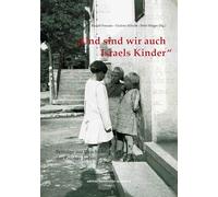 Und sind wir auch Israels Kinder: Beiträge zur Geschichte der Esloher Juden - Erster Band