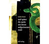 und später die nacht mit ihrem aufgerissenen maul: Gedichte