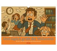 Und täglich grüßt der Wahnsinn (Wandkalender 2026 DIN A3 quer), CALVENDO Monatskalender: Ein Jahr voller Bürohumor - für alle, die den Wahnsinn des Arbeitsalltags mit einem Lächeln meistern.