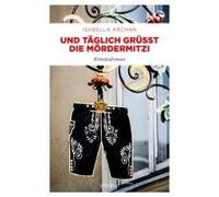 Und Täglich Grüßt Die Mördermitzi