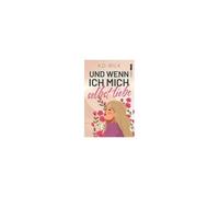 Und Wenn Ich Mich Selbst Liebe