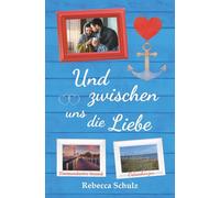 Und zwischen uns die Liebe: Ein Ostseeroman