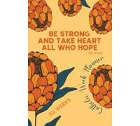 Undated 52 Week Planner, Be Strong And Take Heart All Who Hope, Psalm 31:24: Organize Your Weeks with Faith, Find Joy in the Little Things, and Make ... Grace, Prayer Organizer, Gift For Busy Women