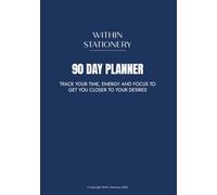 Undated 90 Day Planner: For time, energy and focus management.