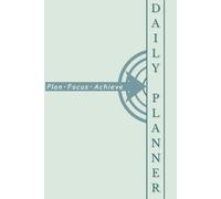 Undated Daily Planner for Professionals: 6-Month Productivity & Goal Planner with Yearly, Monthly, Weekly & Daily Planning: Organize Your Life,Build ... Focused & Achieve Your Goals Start Anytime