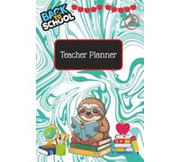 UNDATED SLOTH TEACHER PLANNER: Stay on track with daily/monthly calendar pages from January- December for the 2026/2027 school year/ Special dedicated ... to log information/6x9 inches, 183 pages