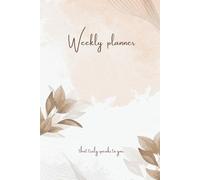 Undated weekly planner with motivational quotes and space for organization: One year of space to plan, organize and stay motivated