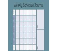 Undated Weekly Schedule Journal: Stay Organized, Boost Productivity & Manage Your Time Effectively | Weekly Planner for Work, School & Life | 8 x 10 inches with 120 pages