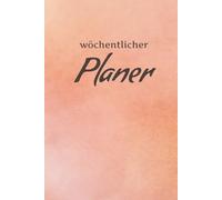 Undatierter Wochenplaner | Terminplaner | Weekly Planner mit To-Do-Liste, Notizfeld |: wöchentlicher Terminkalender | 110 Blatt Wochenplan auf Deutsch | Hardcover