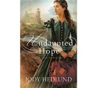 Undaunted Hope by Jody Hedlund Jody Hedlund (Auteur)